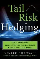 TAIL RISK HEDGING: Creating Robust Portfolios for Volatile Markets - Bhansali, Vineer