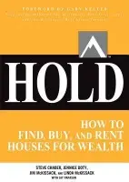 Hold (How to Find, Buy, and Rent Houses for Wealth) - Gary Keller, Jay Papasan, Jennice Doty, Jim McKissack, Linda McKissack, Steve Chader