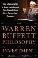 Warren Buffett Philosophy of Investment: How a Combination of Value Investing and Smart Acquisitions Drives Extraordinary Success - Chirkova, Elena