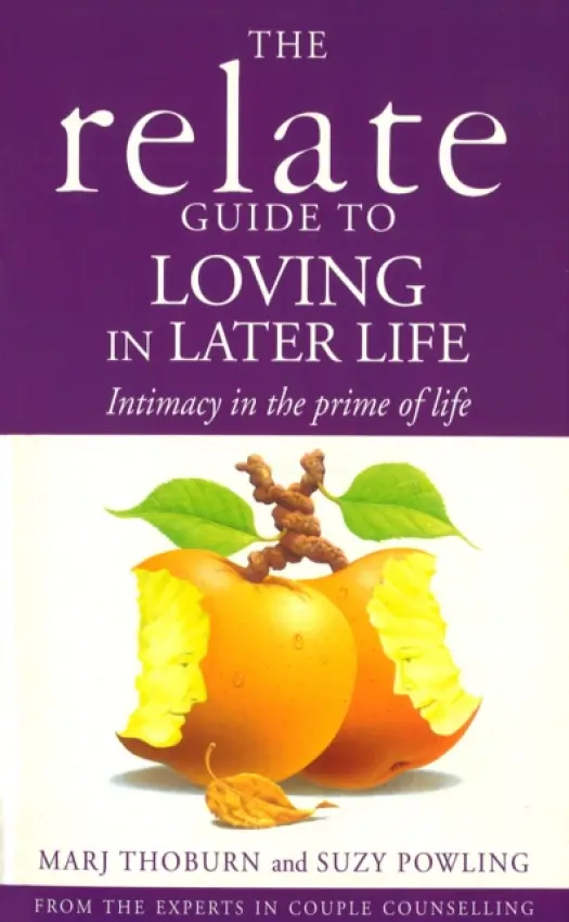 Relate Guide To Loving In Later Life - Thoburn, Marj a Powling, Suzy