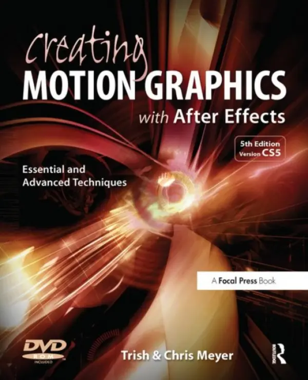 Creating Motion Graphics with After Effects - Meyer, Chris (Crish Design, USA) a Meyer, Trish (Crish Design, USA)