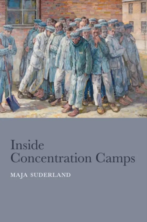 Inside Concentration Camps - Suderland, Maja (Darmstadt University of Applied Sciences)