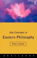 Key Concepts in Eastern Philosophy - Leaman, Oliver (University of Kentucky, USA)