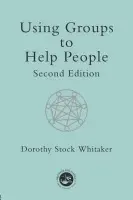 Using Groups to Help People - Whitaker, Dorothy Stock