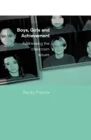 Boys, Girls and Achievement - Francis, Becky