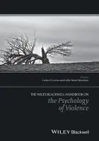 Wiley Handbook on the Psychology of Violence - Cuevas, Carlos A. (Associate Professor at Northeastern University in the School of Criminology and Criminal Justice) a Rennison, Callie Marie