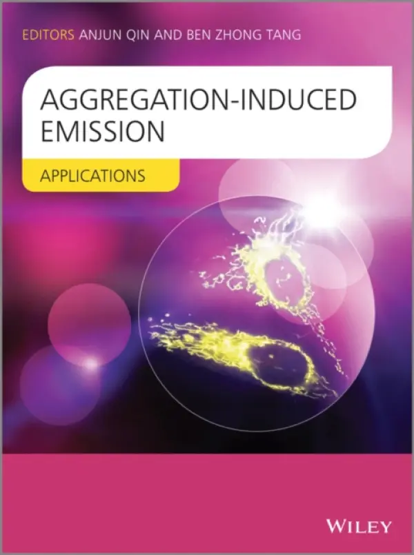 Aggregation-Induced Emission - Tang, Ben Zhong (Department of Chemistry, The Hong Kong University of Science and Technology, China) a Qin, Anjun (Department of Polymer Science and Engineering, Zhejiang University, China)