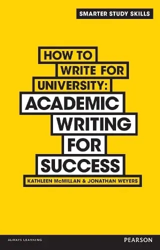 How to Write for University - McMillan, Kathleen a Weyers, Jonathan