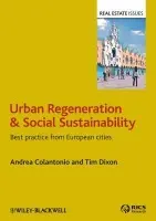Urban Regeneration and Social Sustainability - Colantonio, Andrea (London School of Economics and Political Sciences, London, UK) a Dixon, Tim (Oxford Brookes University)