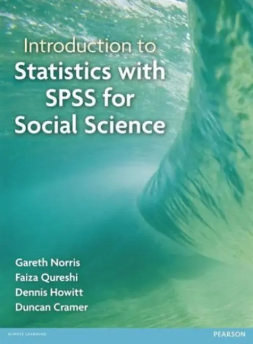 Introduction to Statistics with SPSS for Social Science - Norris, Gareth a Qureshi, Faiza a Howitt, Dennis a Cramer, Duncan