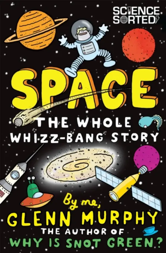 Space: The Whole Whizz-Bang Story - Glenn Murphy
