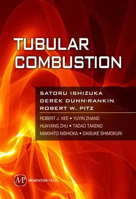 Tubular Combustion - Ishizuka, Satoru a Dunn-Rankin, Derek