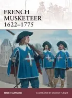 French Musketeer 1622-1775 - Chartrand, Rene (Author)