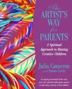 Artist's Way for Parents - Cameron, Julia a Lively, Emma