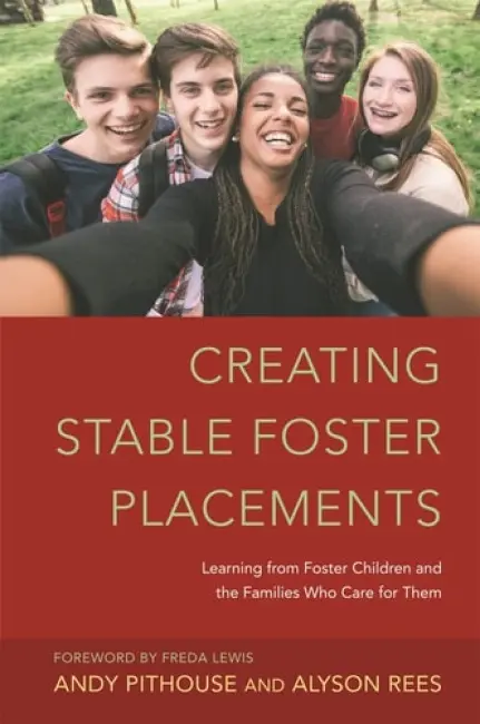 Creating Stable Foster Placements - Rees, Alyson a Pithouse, Andrew