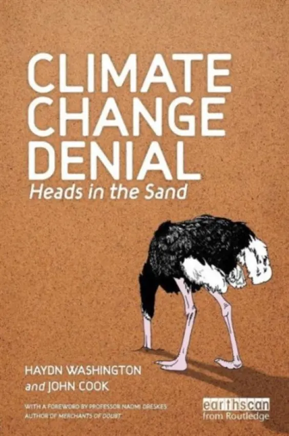 Climate Change Denial - Washington, Haydn (University of New South Wales, Australia) a Cook, John (University of Queensland, Australia)