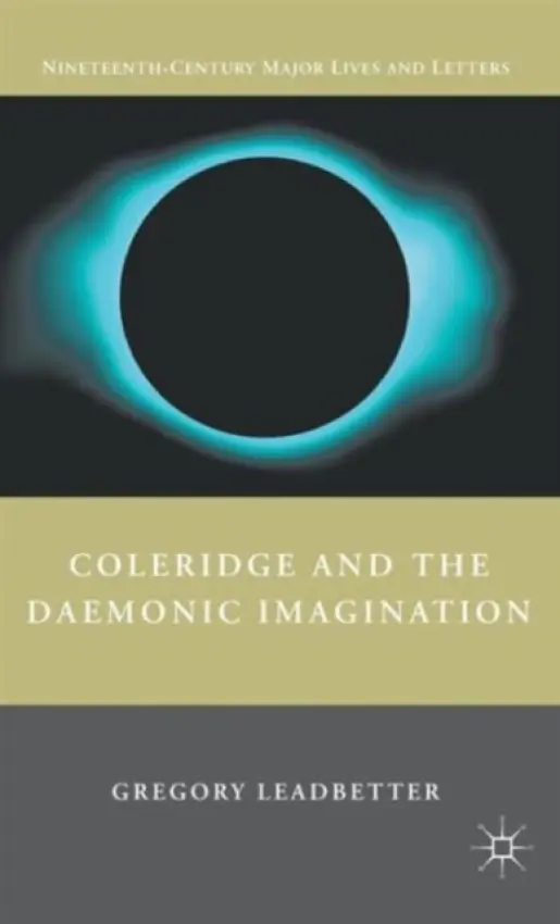 Coleridge and the Daemonic Imagination - Leadbetter, G.