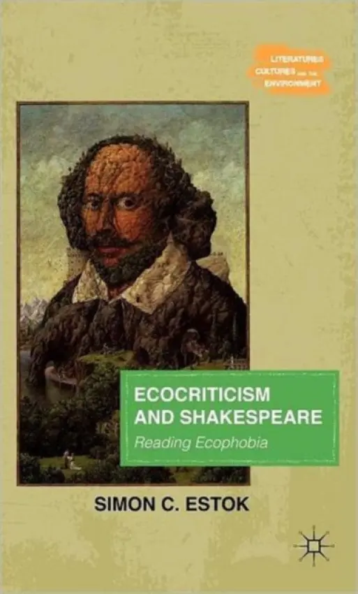 Ecocriticism and Shakespeare - Estok, Simon C.