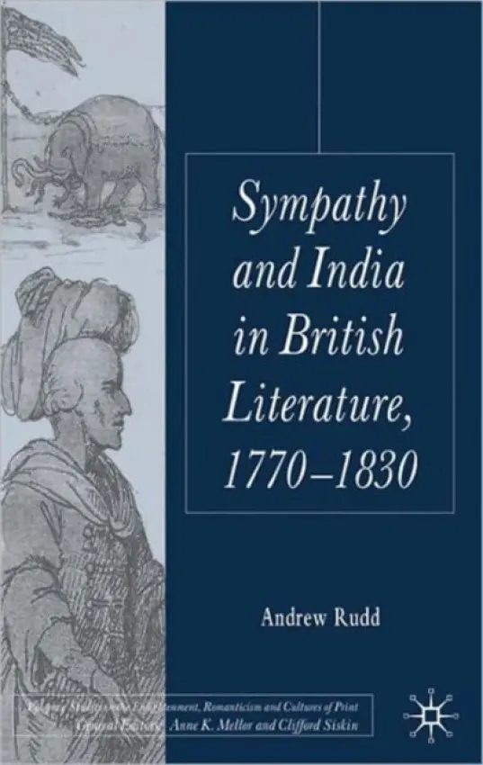 Sympathy and India in British Literature, 1770-1830 - Rudd, A.