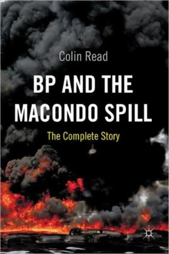 BP and the Macondo Spill - Read, C.