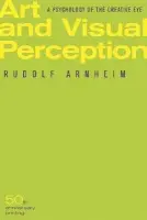 Art and Visual Perception, Second Edition - Arnheim, Rudolf