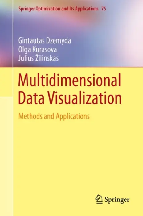 Multidimensional Data Visualization - Dzemyda, Gintautas a Kurasova, Olga a Zilinskas, Julius