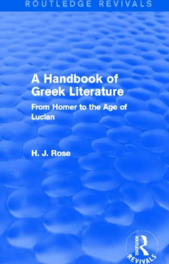 Handbook of Greek Literature (Routledge Revivals) - Rose, H.J.