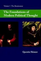 Foundations of Modern Political Thought: Volume 1, The Renaissance - Skinner, Quentin (University of Cambridge)