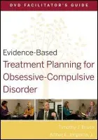 Evidence-Based Treatment Planning for Obsessive-Compulsive Disorder Facilitator's Guide - Bruce, Timothy J. a Berghuis, David J.
