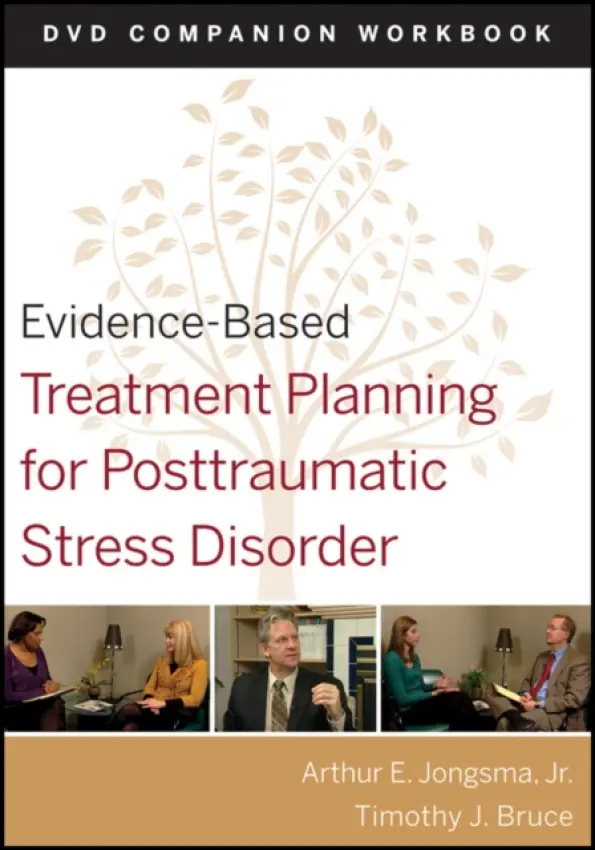 Evidence-Based Treatment Planning for Posttraumatic Stress Disorder, DVD Companion Workbook - Jongsma, Arthur E., Jr. (Psychological Consultants, Grand Rapids, MI) a Bruce, Timothy J. (University of Illinois College of Medicine in Peoria, IL)