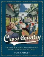 Cross Country - Ashley, Peter (is an established author in the area of British heritage and nostalgia)