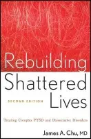 Rebuilding Shattered Lives - Chu, James A. (Harvard Medical School)