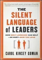 Silent Language of Leaders - Goman, Carol Kinsey