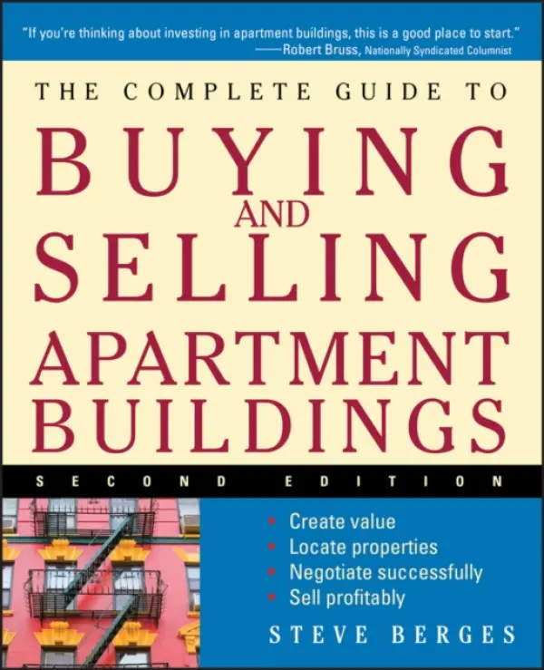 Complete Guide to Buying and Selling Apartment Buildings - Berges, Steve