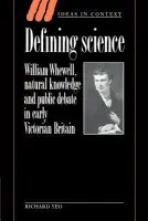 Defining Science - Yeo, Richard (Griffith University, Queensland)