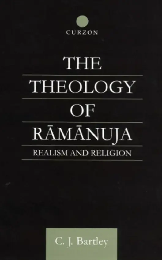 Theology of Ramanuja - Bartley, C. J.