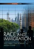 Race and Immigration - Kibria, Nazli a Bowman, Cara a O'Leary, Megan