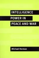 Intelligence Power in Peace and War - Herman, Michael