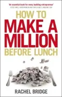 How to Make a Million Before Lunch - Bridge, Rachel