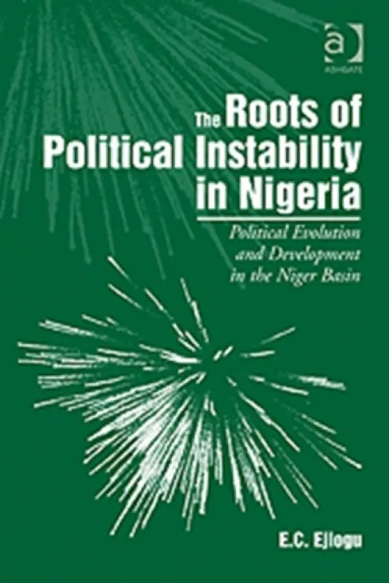 Roots of Political Instability in Nigeria - Ejiogu, E.C.