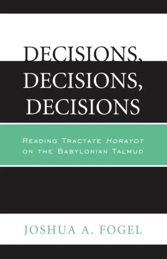 Decisions, Decisions, Decisions - Fogel, Joshua A.