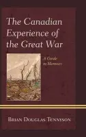 Canadian Experience of the Great War - Tennyson, Brian Douglas