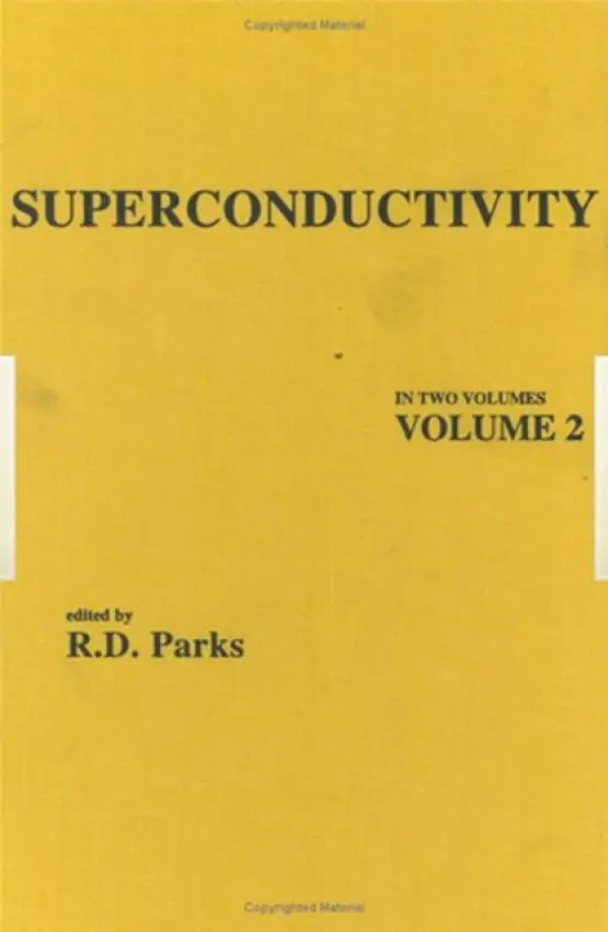 Superconductivity - Parks, R. D. (University of Rochester, Rochester, New York, USA)