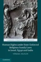 Human Rights under State-Enforced Religious Family Laws in Israel, Egypt and India - Sezgin, Yuksel (Syracuse University, New York)
