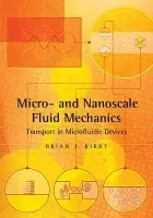 Micro- and Nanoscale Fluid Mechanics - Kirby, Brian J. (Cornell University, New York)