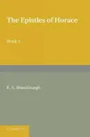 Epistles of Horace Book I - Horace a Shuckburgh, Evelyn Shirley