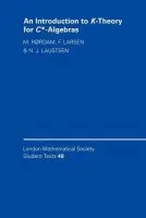 Introduction to K-Theory for C-Algebras - Rordam, M. (University of Copenhagen) a Larsen, F. (Odense Universitet, Denmark) a Laustsen, N. (University of Leeds)