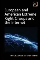 European and American Extreme Right Groups and the Internet - Caiani, Manuela a Parenti, Linda