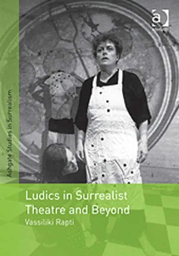 Ludics in Surrealist Theatre and Beyond - Rapti, Vassiliki