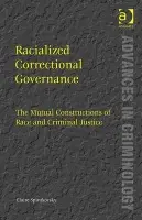Racialized Correctional Governance - Spivakovsky, Claire